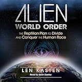 Alien World Order: The Reptilian Plan to Divide and Conquer the Human Race