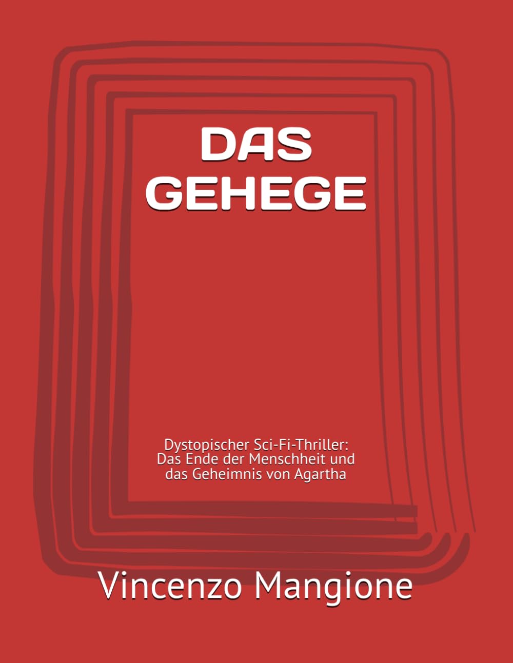 DAS GEHEGE: Dystopischer Sci-Fi-Thriller: Das Ende der Menschheit und das Geheimnis von Agartha