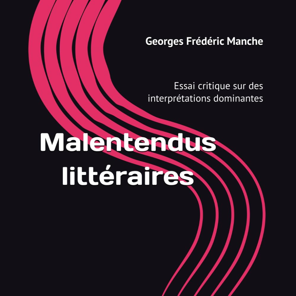 Malentendus littéraires: Essai critique sur quelques interprétations dominantes