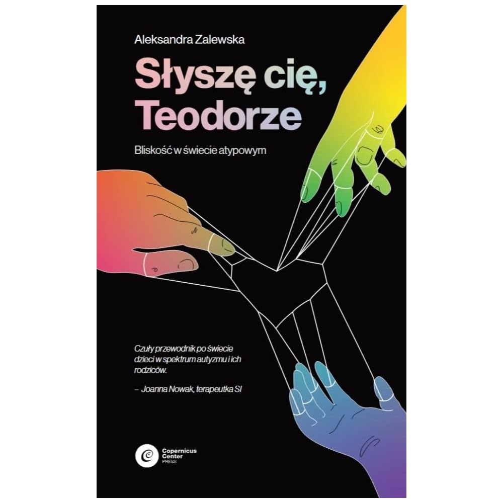 Słyszę Cię, Teodorze: Bliskość w świecie atypowym