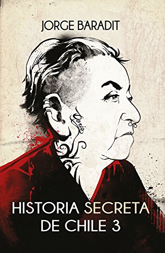 Historia secreta de Chile 3 (Spanish Edition)