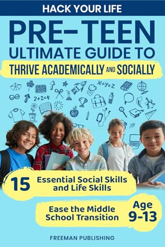 Hack Your Life Pre-Teen Ultimate Guide to Thrive...