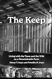 The Keep: Living with the Tame and the Wild on a Mountainside Farm