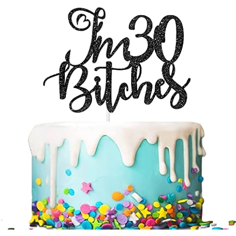 Tenhaisi Glitter Black I'm 30 Bitches Cake Topper for Women, Happy 30th Birthday Anniversary Cake Decoration - Dirty Thirty - Talk 30 to Me Cake Topper, Funny Adult 30th Birthday Party Decoration Cover