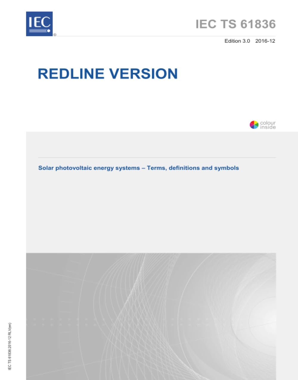 S+ IEC/TS 61836 Ed. 3.0 it:2016 (versione Redline), Terza Edizione: Sistemi di energia solare fotovoltaica - Termini, definizioni e simboli