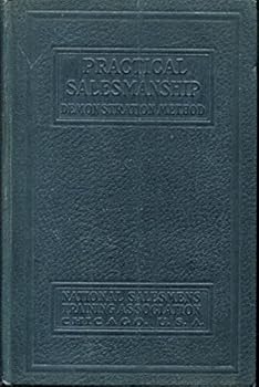 Practical Salesmanship: Demonstration Method, The Goods, Volume III