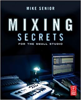 Mixing Secrets for the Small Studio (Sound On Sound Presents...) book cover