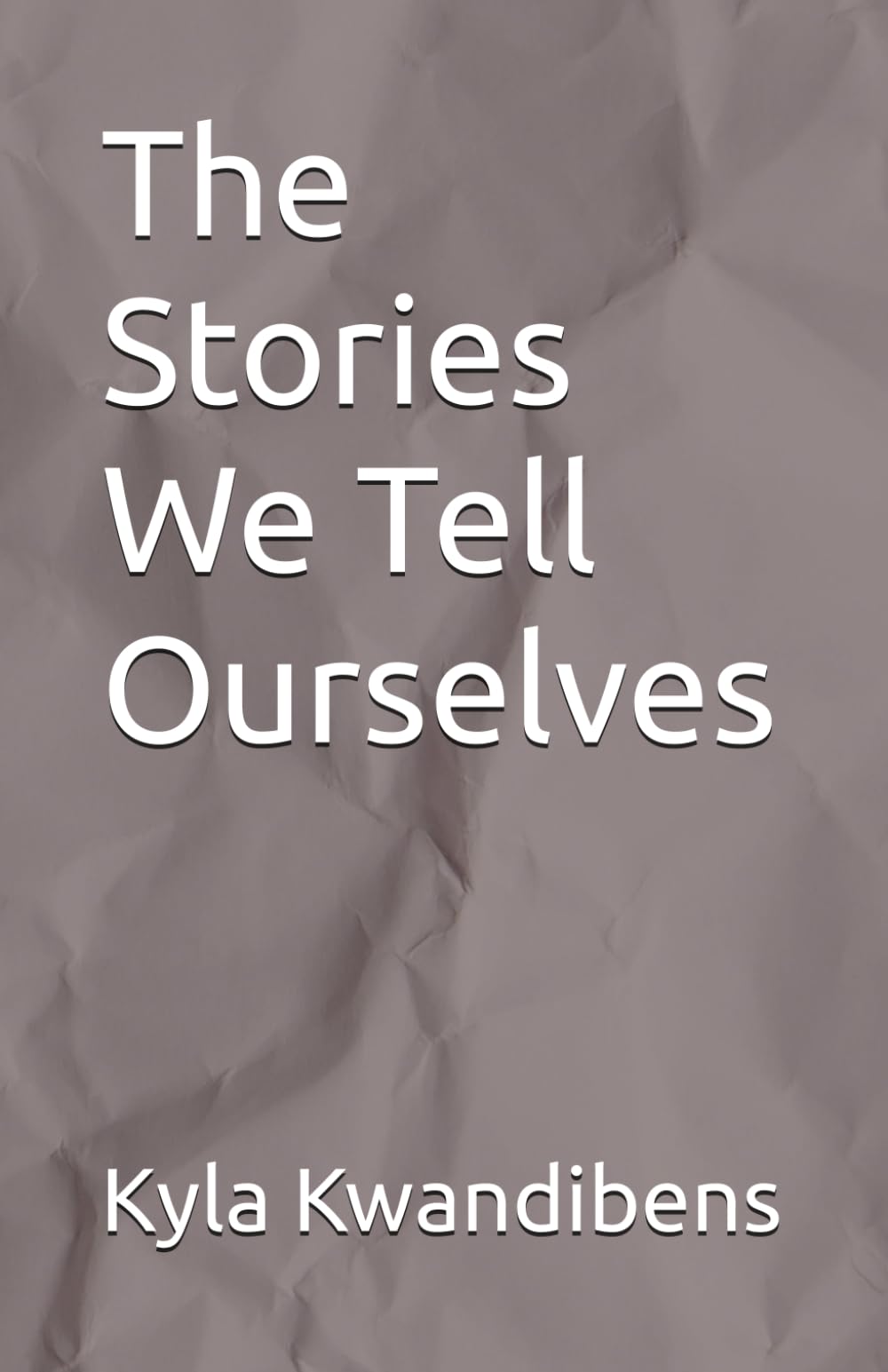 The Stories We Tell Ourselves