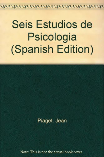 Seis Estudios de Psicologia (Spanish Edition) [Spanish] 9509122009 Book Cover