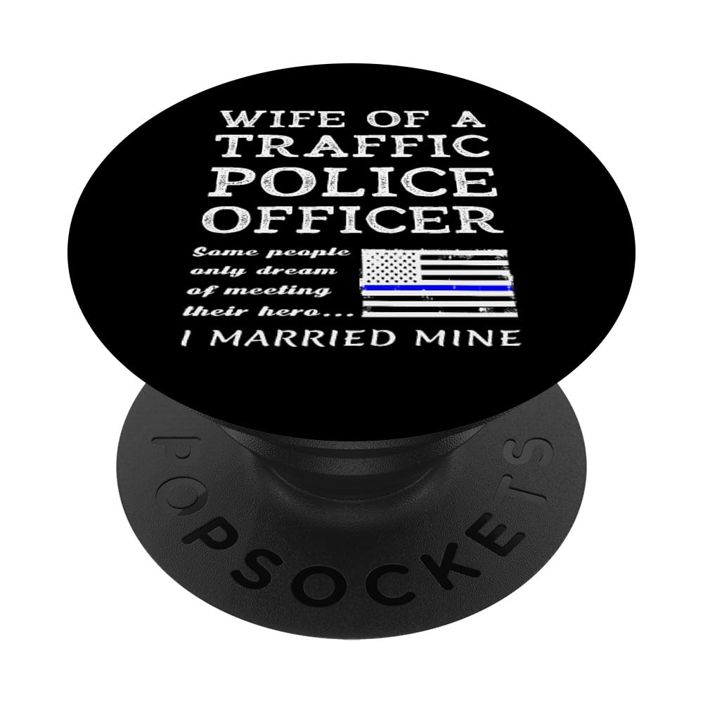 Proud Wife Of A Traffic Police Officer Husband Cop Quote PopSockets Swappable PopGrip, Black