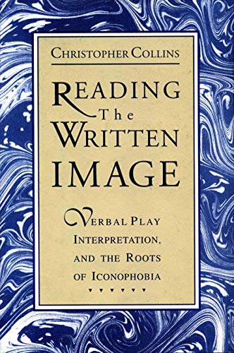 Reading the Written Image: Verbal Play, Interpretation, and the Roots of Iconophobia