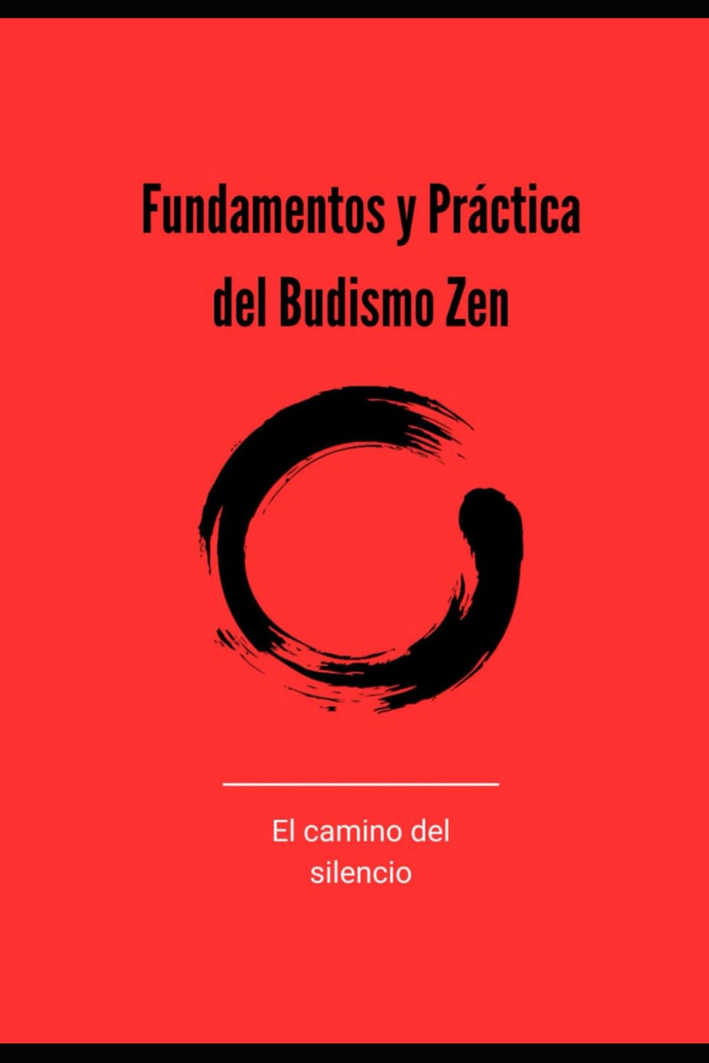 Fundamentos y práctica del Budismo Zen: El camino del silencio
