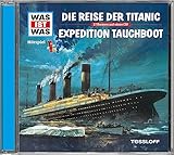  Was Ist Was: Die Reise der Titanic/Expedition Tauchboot