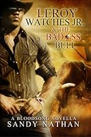 Leroy Watches Jr. & the Badass Bull 193792713X Book Cover
