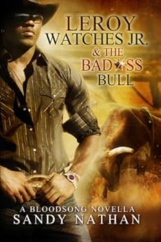 Leroy Watches Jr. & the Badass Bull - Book  of the Bloodsong
