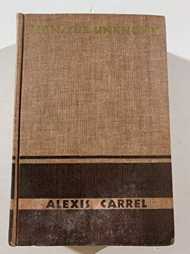 Man, the unknown, B00085HUFK Book Cover