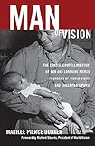 Man of Vision: The candid, compelling story of Bob and Lorraine Pierce, founders of World Vision and Samaritan’s Purse