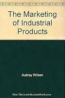 The Marketing of Industrial Products B002NAOQO6 Book Cover