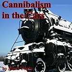 Cover of Cannibalism in the Cars
