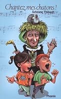 Chantez, Mes Chatons! 2923425650 Book Cover