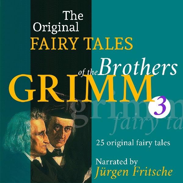 Cover art for 25 Original Fairy Tales: The Original Fairy Tales of the Brothers Grimm 3