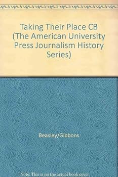 Taking Their Place: A Documentary History of Women and Journalism