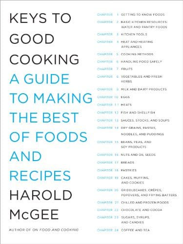 Keys to Good Cooking: A Guide to Making the Best of Foods and Recipes