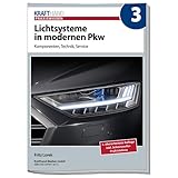 Lichtsysteme in modernen Pkw: Krafthand Praxiswissen, Ausgabe 3