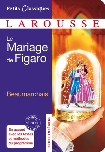 Le  Mariage de Figaro : comédie. En accord avec les textes et méthodes du programme. Texte intégral