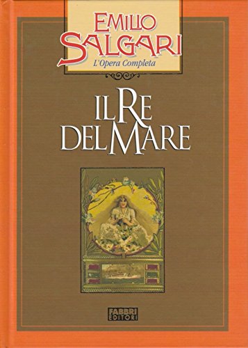 Emilio Salgari: Il Re del mare ed.Fabbri A33