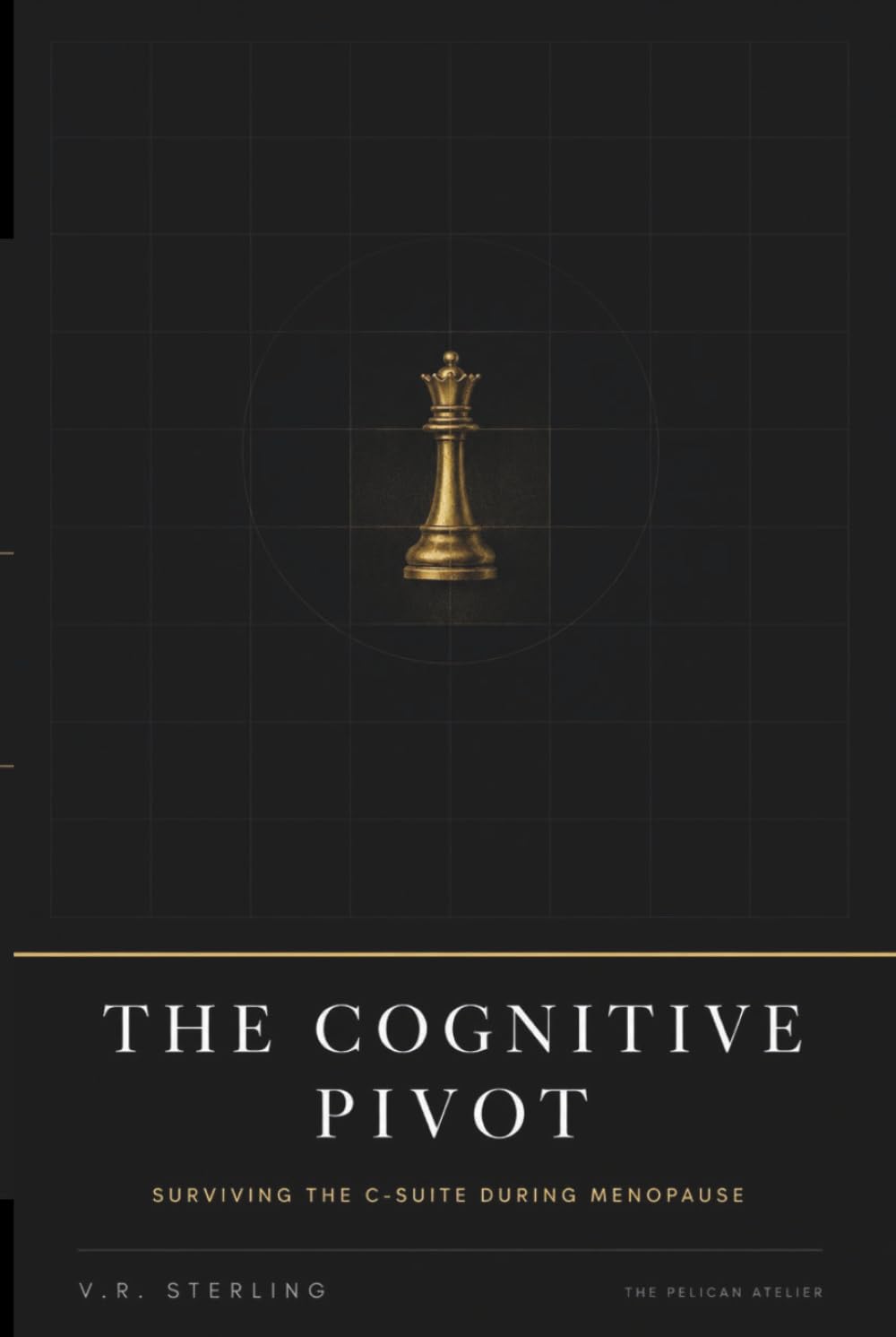 The Cognitive Pivot: A Risk Management Framework for Executive Women Navigating Menopause (The Nobody Told Me This Series)