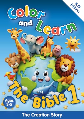 Color and Learn the Bible 1: The Creation Story (KJV Edition): 100+ Pages Bible Story Coloring Book for Kids Ages 3-5