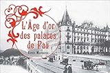  L\'âge d\'or des palaces de Pau