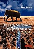The Early Settlement of North America: The Clovis Era