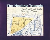 The Healing Triangle: Hartford Hospital's First 150 Years B000GGVDSQ Book Cover
