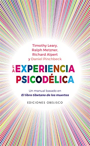 La Experiencia Psicodélica; Un manual basado en el libro tibetano de los muertos (Estudios y documentos)
