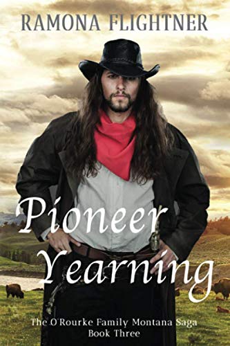 Pioneer Yearning (The O'Rourke Family Montana Saga)