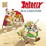 Asterix als Legionär: Asterix und Obelix 10 - René Goscinny, Albert Uderzo Thomas Kröger, Lothar Zibell, Douglas Welbat, Esther Herwald, Kai-Hendrik Möller, Wolf Rathjen Verlag: Karussell 