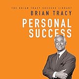 Personal Success: The Brian Tracy Success Library