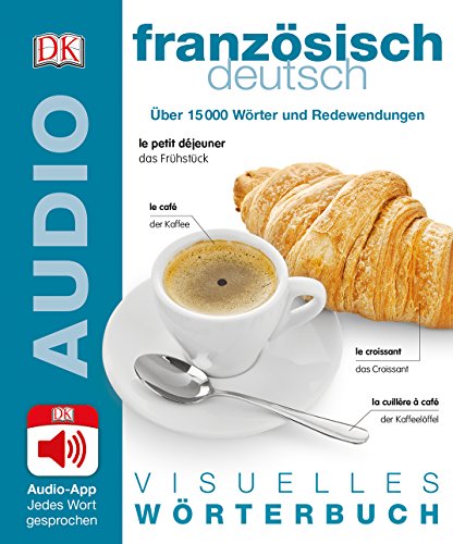 Visuelles Wörterbuch Französisch Deutsch: Mit Audio-App - Jedes Wort gesprochen Visuelles Wörterbuch Französisch Deutsch: Mit Audio-App - Jedes Wort gesprochen