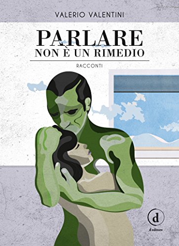 Parlare non è un rimedio: Racconti