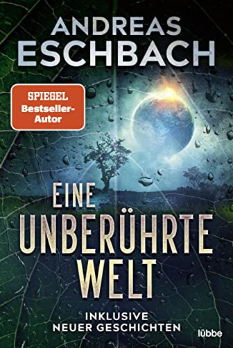 Eine unberührte Welt: Inklusive neuer Geschichten (German Edition) - Eschbach, Andreas