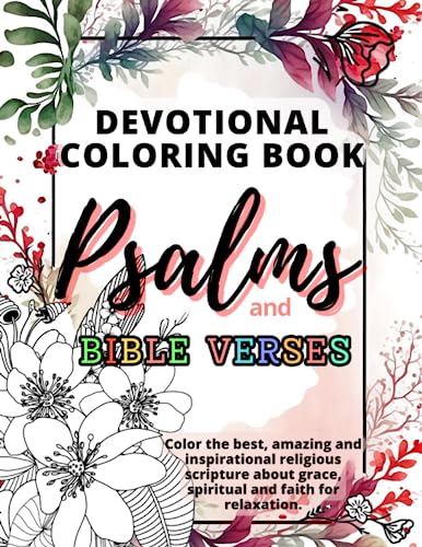 Psalms And Bible Verses - Devotional Coloring Book: Color The Best, Amazing And Inspirational Religious Scripture About Grace, Spiritual And Faith For Relaxation #TOP11