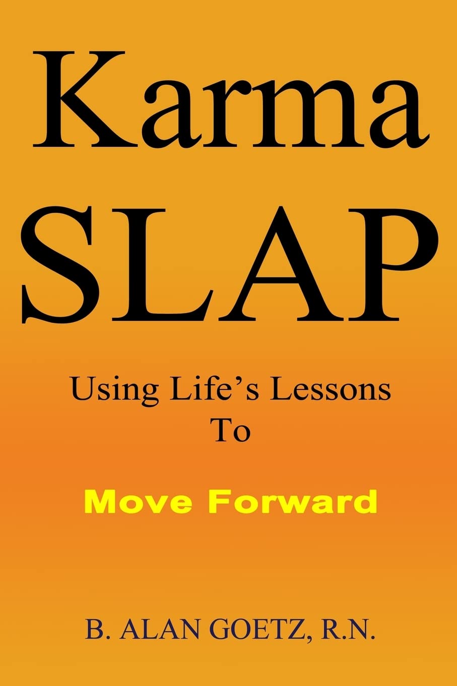 Karma Slap: Using Life's Lessons to Move Forward