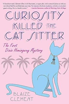 Hardcover Curiosity Killed the Cat Sitter (Dixie Hemingway Mysteries, No. 1) Book
