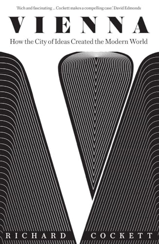 Vienna: How the City of Ideas Created the Modern World Cover
