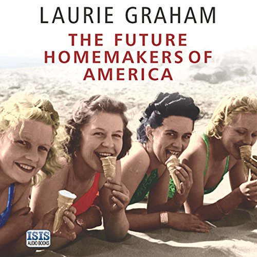 The Future Homemakers of America (Audio Download): Laurie Graham ...