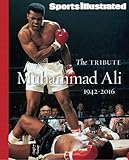 SPORTS ILLUSTRATED Muhammad Ali 1942-2016: The Tribute