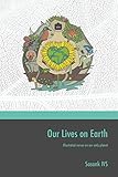  Our Lives on Earth: Illustrated verses on our only planet