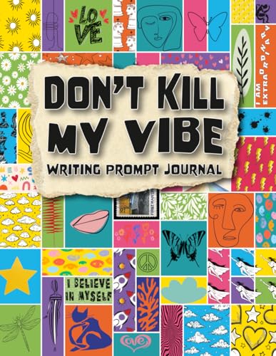 Don't Kill My Vibe Guided Journal for Teens and Tweens: 101 Writing Prompts Inspired by Affirmations...